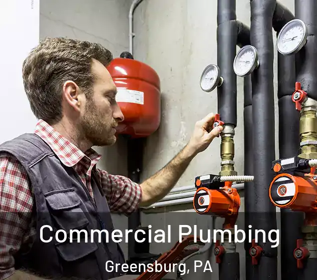  Commercial Plumbing Greensburg, PA