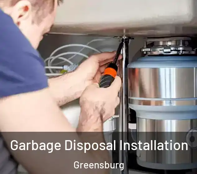  Garbage Disposal Installation Greensburg