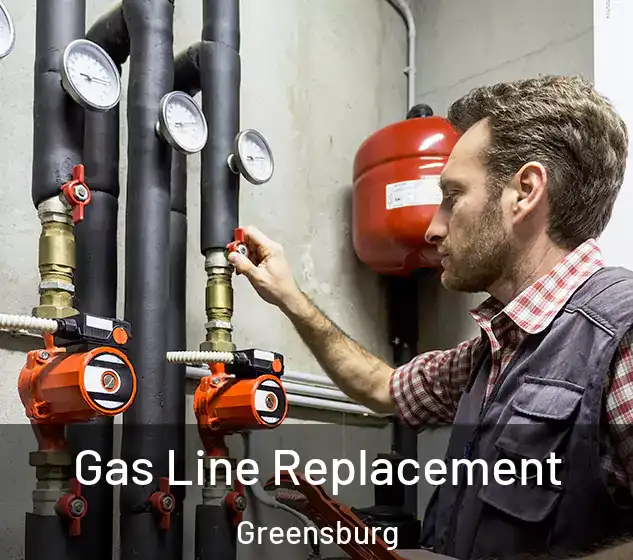  Gas Line Replacement Greensburg