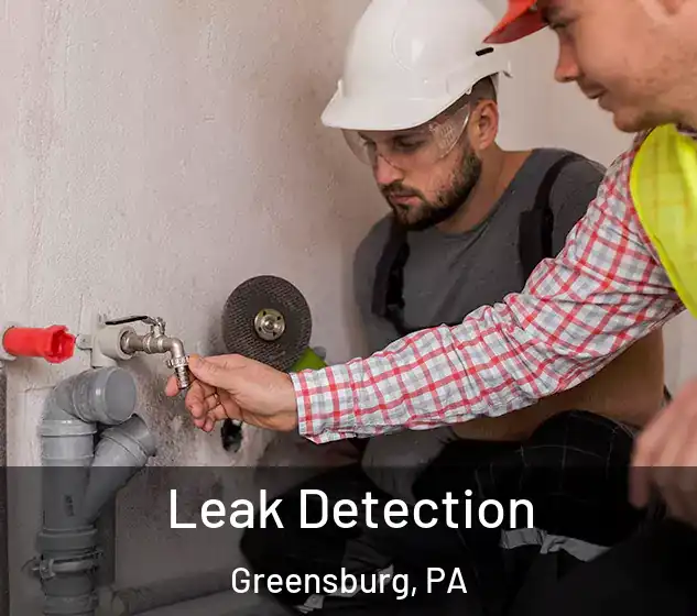  Leak Detection Greensburg, PA