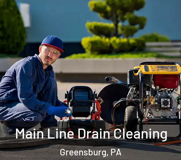  Main Line Drain Cleaning Greensburg, PA