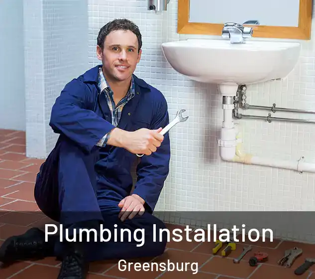  Plumbing Installation Greensburg
