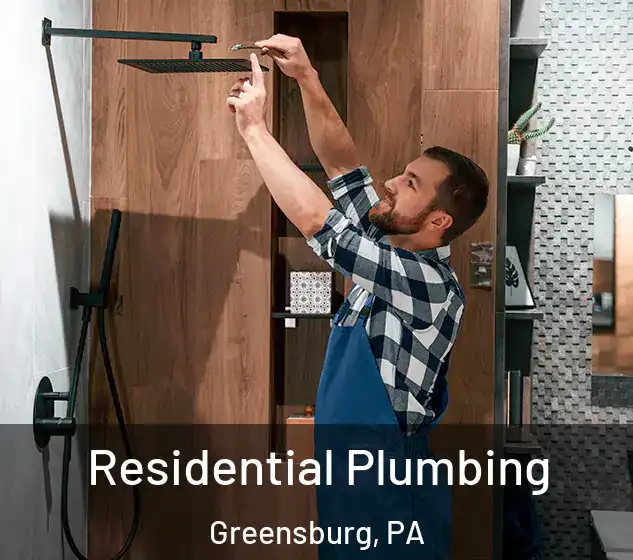  Residential Plumbing Greensburg, PA