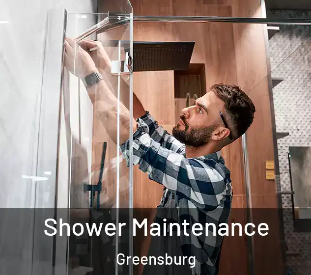  Shower Maintenance Greensburg